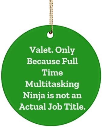 Vale. Sadece Tam Zamanlı Çoklu Görev Ninja Gerçek bir iş unvanı olmadığı için. Daire Süsleme, Vale, Vale için Motivasyon Hediyeleri
