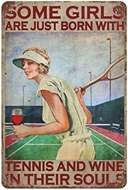 DAİERCY Vintage Metal Tabela Plak, Bazı Kızlar Sadece Doğarlar ile Tenis ve Şarap Onların Ruhları, Man cave Pub Kulübü Cafe Ev